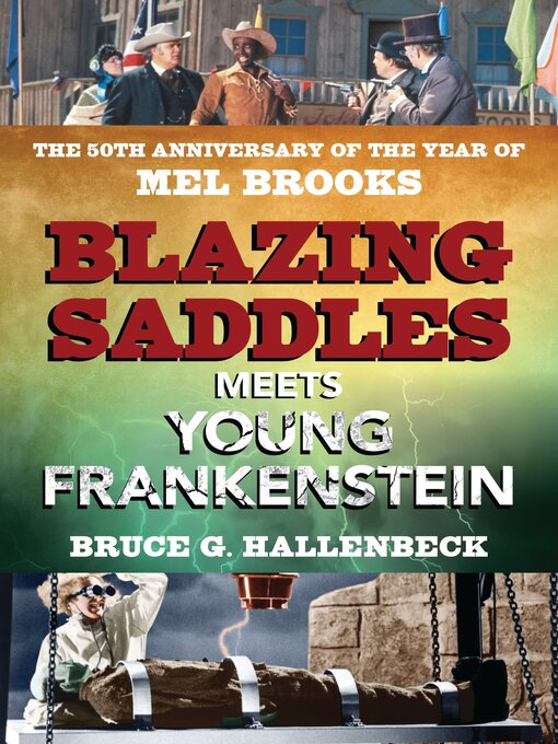 Title details for Blazing Saddles Meets Young Frankenstein by Bruce G. Hallenbeck - Available